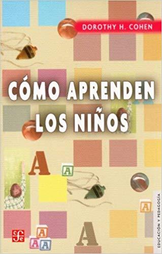 CÓMO APRENDEN LOS NIÑOS | 9789681653743 | COHEN, DOROTHY
