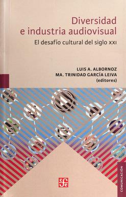 DIVERSIDAD E INDUSTRIA  AUDIOVISUAL | 9786071647276 | ALBORNOZ, LUIS A.