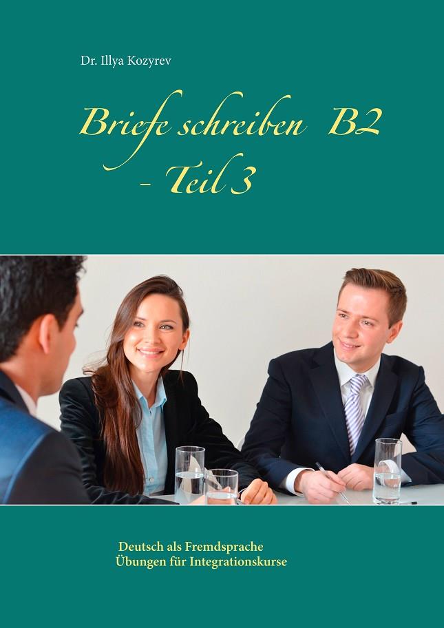 BRIEFE SCHREIBEN B2 - TEIL 3 | 9783750415584 | KOZYREV, ILLYA