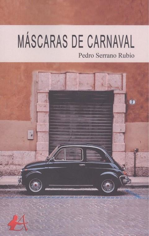 MÁSCARAS DE CARNAVAL | 9788418097089 | SERRANO RUBIO, PEDRO