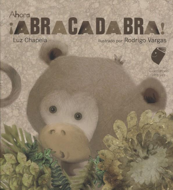 AHORA ABRACADABRA | 9786078306053 | CHAPELA, LUZ