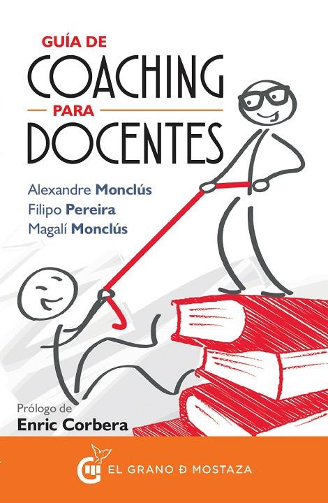GUIA DE COACHING PARA DOCENTES | 9788494531729 | MONCLUS, ALEXANDRE / MONCLUS, MAGALI
