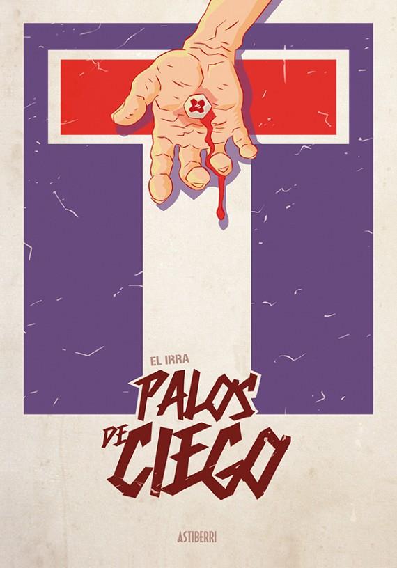 PALOS DE CIEGO | 9788416251797 | EL IRRA