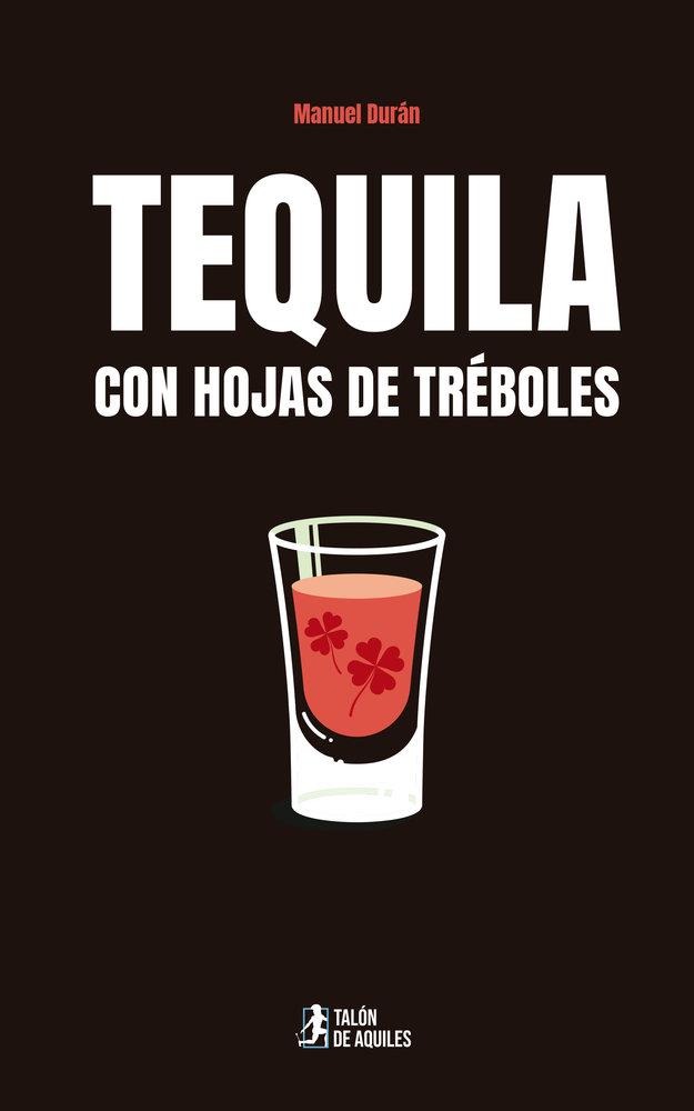 TEQUILA CON HOJAS DE TRÉBOLES | 9791387999414 | DURAN, MANUEL