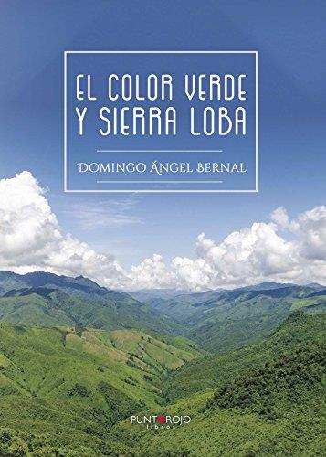 COLOR VERDE Y SIERRA LOBA, EL | 9788416513918 | ÁNGEL BERNAL, DOMINGO