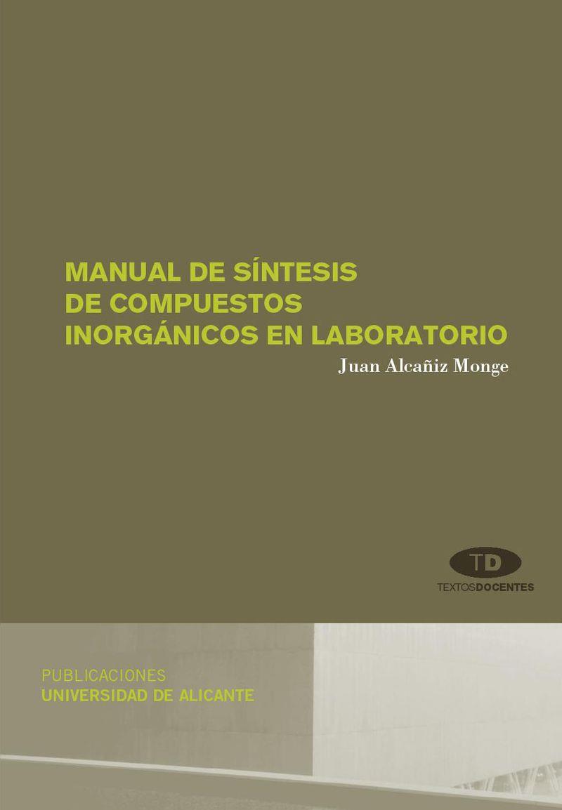 MANUAL DE SÍNTESIS DE COMPUESTOS INORGÁNICOS EN LABORATORIO | 9788479089412 | ALCAÑIZ MONGE, JUAN