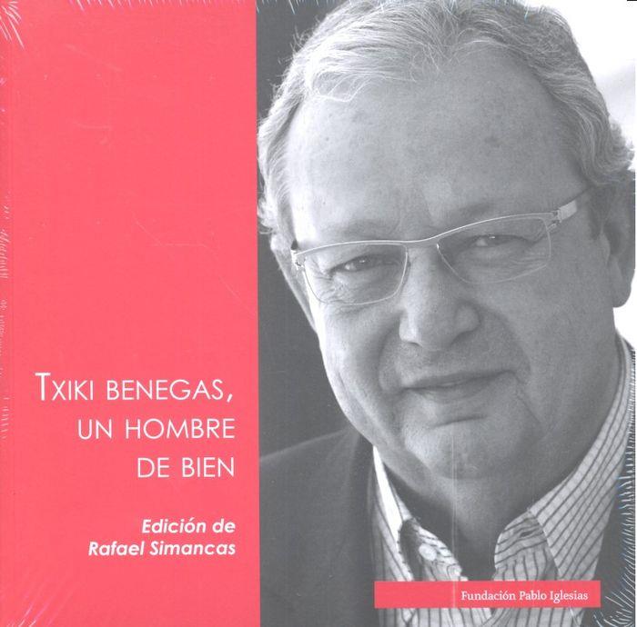 TXIKI BENEGAS, UN HOMBRE DE BIEN | 9788495886736
