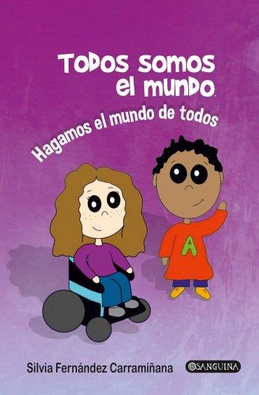 TODOS SOMOS EL MUNDO. HAGAMOS EL MUNDO DE TODOS | 9788412483406 | FERNÁNDEZ CARRAMIÑANA, SILVIA