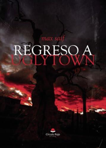 REGRESO A UGLYTOWN | 9788411996679 | SAIF, MAX