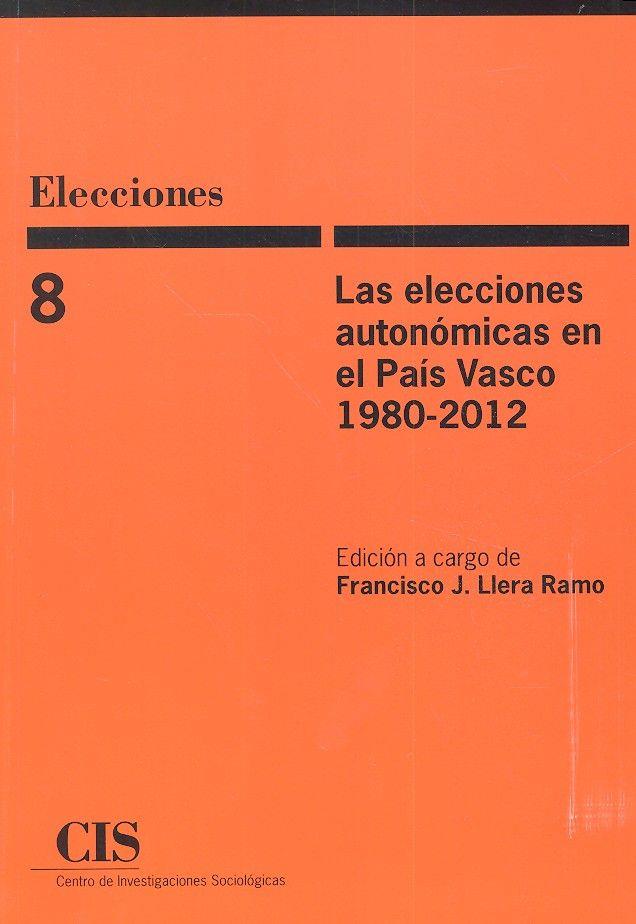 ELECCIONES AUTONOMICAS EN EL PAIS VASCO 1980 2012 | 9788474767001 | LLERA RAMO, FRANCISCO J. (ED.)