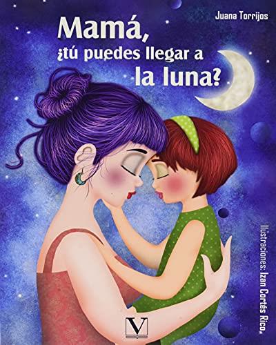 MAMÁ, ¿TÚ PUEDES LLEGAR A LA LUNA? | 9788413376745 | CORTÉS RICO, IZAN