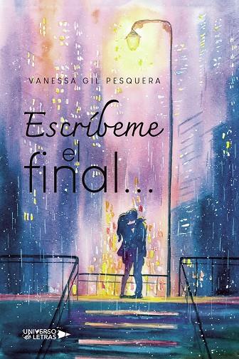 ESCRÍBEME EL FINAL... | 9788418570070 | GIL PESQUERA, VANESSA