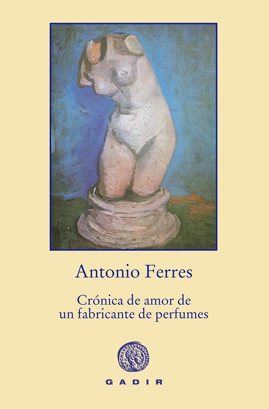 CRÓNICA DE AMOR DE UN FABRICANTE DE PERFUMES | 9788494244315 | FERRES, ANTONIO