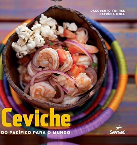 CEVICHE DO PACIFICO PARA O MUNDO | 9786555364699 | TORRES ROJAS, DAGOBERTO / MOLL NOVAES, PATRICIA