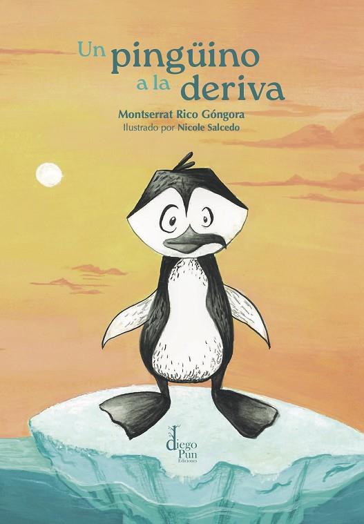 PINGÜINO A LA DERIVA, UN | 9788412748178 | RICO GÓNGORA, MONTSERRAT