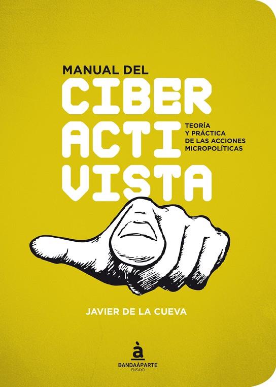 MANUAL DEL CIBERACTIVISTA | 9788494408601 | DE LA CUEVA, JAVIER