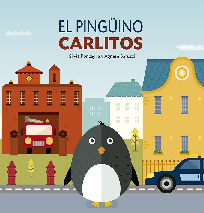 PINGÜINO CARLITOS, EL | 9788491454571 | RONCAGLIA, SILVIA