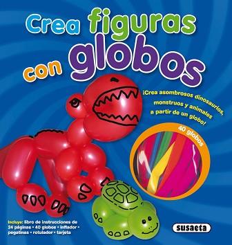 CREA FIGURAS CON GLOBOS | 9788467729900 | SUSAETA, EQUIPO