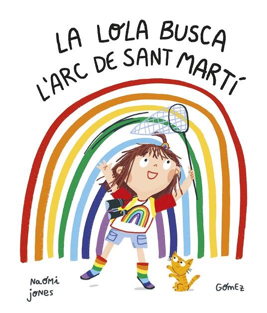 LOLA BUSCA L'?ARC DE SANT MARTÍ, LA | 9788419253187 | GOMEZ / JONES, NAOMI