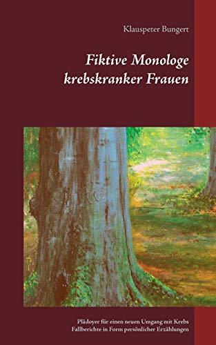 FIKTIVE MONOLOGE KREBSKRANKER FRAUEN | 9783739232799 | BUNGERT, KLAUSPETER