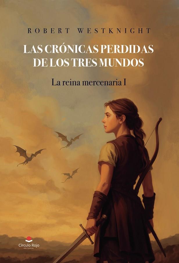 CRÓNICAS PERDIDAS DE LOS TRES MUNDOS, LAS. LA REINA | 9791370164386 | WESTKNIGHT, ROBERT