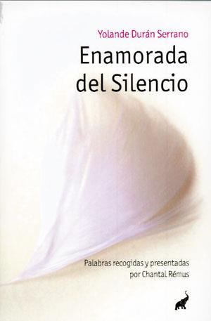 ENAMORADA DEL SILENCIO | 9788493766788 | DURÁN SERRANO, YOLANDE / RÉMUS, CHANTALE