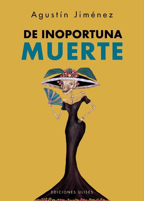 DE INOPORTUNA MUERTE | 9788416300518 | JIMÉNEZ, AGUSTÍN