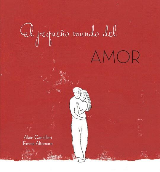 PEQUEÑO MUNDO DEL AMOR, EL | 9788416712717 | CANCILLERI, ALAIN