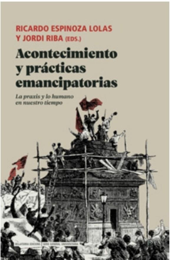 ACONTECIMIENTO Y PRACTICAS EMANCIPATORIAS | 9788419160669 | ESPINOZA LOLAS, RICARDO