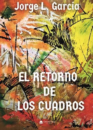 RETORNO DE LOS CUADROS, EL | 9788411044776 | L. GARCÍA, JORGE