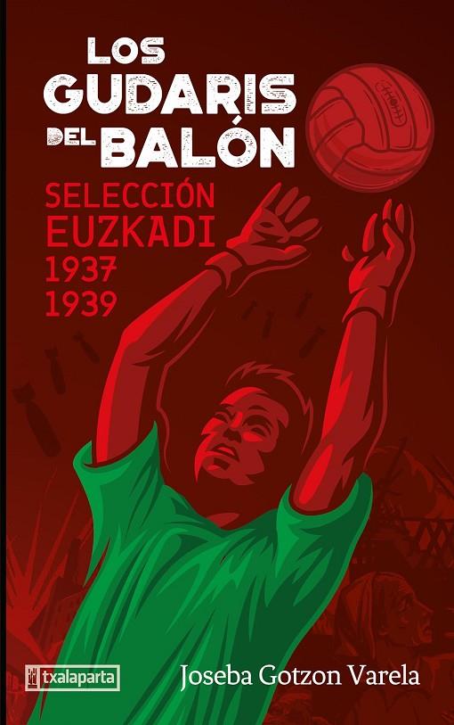 GUDARIS DEL BALÓN, LOS | 9788419319296 | VARELA GÓMEZ, JOSEBA GOTZON