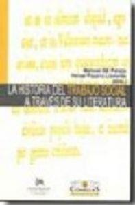 HISTORIA  DEL TRABAJO SOCIAL A TRAVÉS DE SU LITERATURA, LA | 9788484681885 | GIL PAREJO, MANUEL / PIZARRO LLORENTE, HENAR