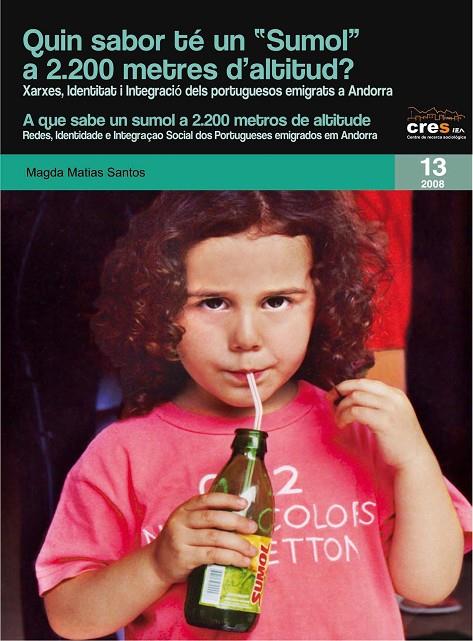 QUIN SABOR TÉ UN "SUMOL" A 2.200 METRES D'ALTITUD? | 9788497796675 | MATIAS SANTOS, MAGDA