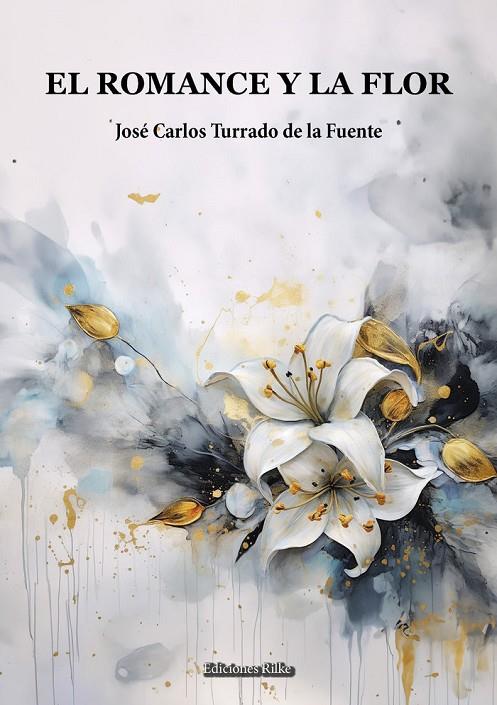ROMANCE Y LA FLOR, EL | 9788418566387 | TURRADO DE LA FUENTE, JOSÉ CARLOS
