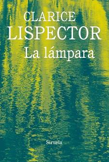 LÁMPARA, LA | 9788416964321 | LISPECTOR, CLARICE