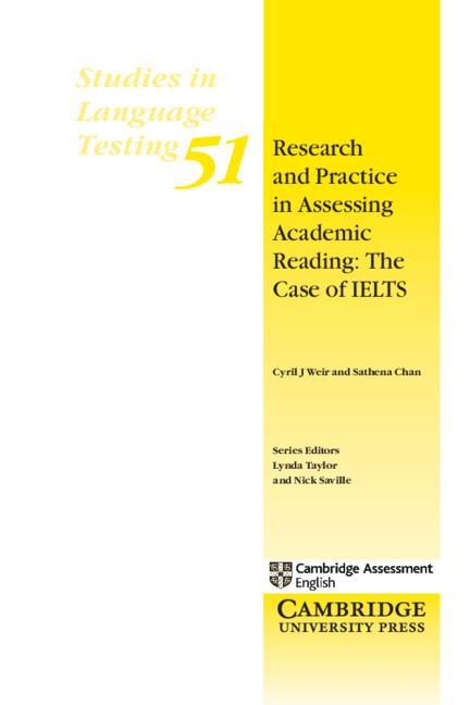 RESEARCH AND PRACTICE IN ASSESSING ACADEMIC READING: THE CASE OF IELTS | 9781108733618 | WEIR, CYRIL J. / CHAN, SATHENA / TAYLOR, LYNDA / SAVILLE, NICK
