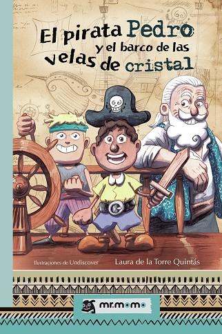 PIRATA PEDRO Y EL BARCO DE LAS VELAS DE CRISTAL, EL | 9788417842444 | DE LA TORRE QUINTÁS, LAURA /