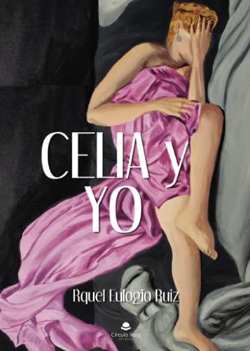 CELIA Y YO | 9788413858258 | EULOGIO RUIZ, RAQUEL