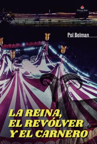 REINA, EL REVÓLVER Y EL CARNERO, LA | 9788411375801 | BELMAN, POL