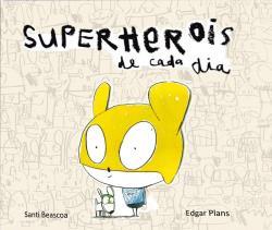 SUPERHEROIS DE CADA DÍA | 9788493771324 | BEASCOA, SANTI