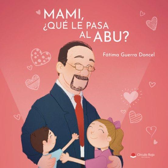 MAMI, ¿QUÉ LE PASA AL ABU? | 9788411756365 | GUERRA DONCEL, FÁTIMA