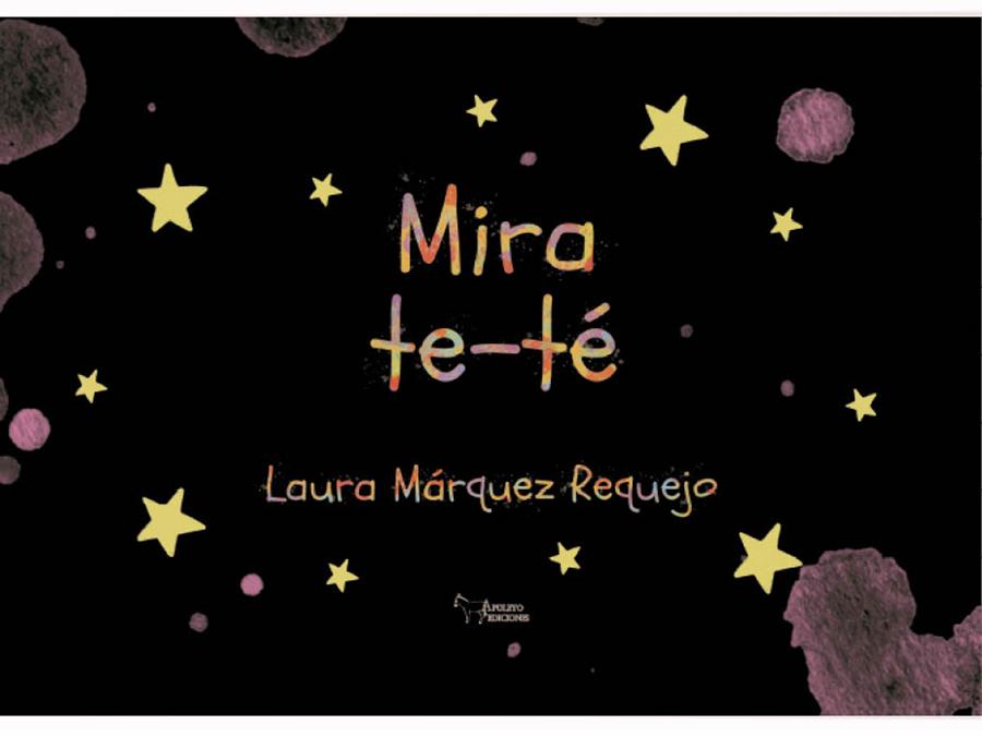 MIRA TE TE | 9788410068735 | MÁRQUEZ REQUEJO, LAURA
