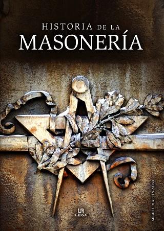 HISTORIA DE LA MASONERÍA | 9788466235723 | MARTÍN-ALBO, MIGUEL