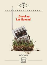 GOOOL EN LAS GAUNAS | 9788416001163 | TRIANA, JAVIER
