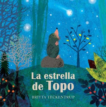 ESTRELLA DE TOPO, LA | 9788417123659 | TECKENTRUP, BRITTA