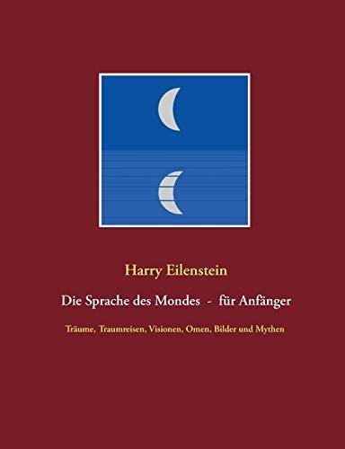 DIE SPRACHE DES MONDES - FUR ANFANGER | 9783750420502 | EILENSTEIN, HARRY
