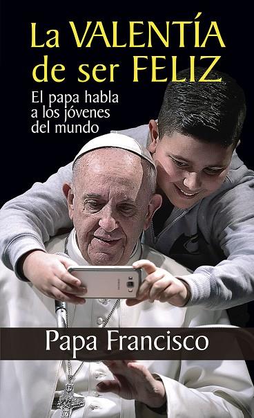VALENTÍA DE SER FELIZ, LA | 9788427142169 | PAPA FRANCSICO