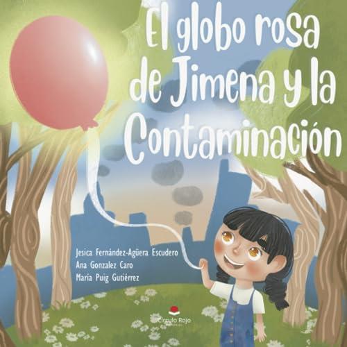 GLOBO ROSA DE JIMENA Y LA CONTAMINACIÓN, EL | 9788411590327 | FERNÁNDEZ-AGÜERA ESCUDERO, JESICA