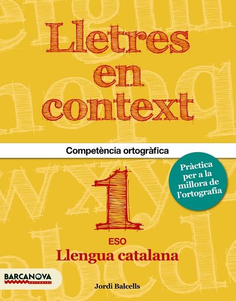 LLETRES EN CONTEXT. QUADERN D'ORTOGRAFIA 1R ESO | 9788448936594 | BALCELLS, JORDI