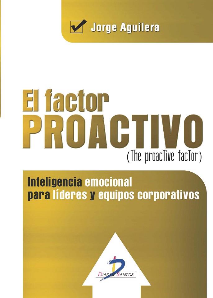 FACTOR PROACTIVO. (THE PROACTIVE FACTOR), EL | 9788499698953 | AGUILERA LEAL, JORGE